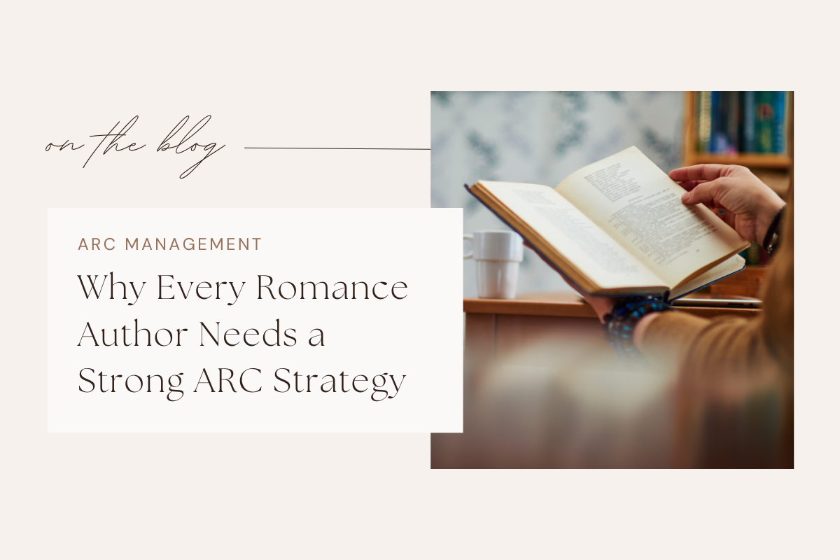 Why Every Romance Author Needs a Strong ARC Strategy